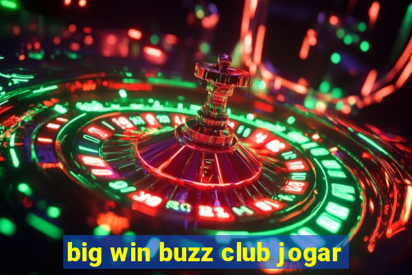 big win buzz club jogar